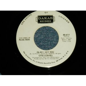 画像: OTIS LEAVILL - GLAD I MET YOU : WHY, WHY, WHY  (MINT-/MINT-) 1970 US AMERICA ORIGINAL "WHITE LABEL PROMO" Used 7"45  Single