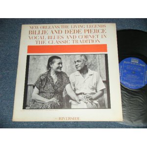 画像: BILLIE and DEDE PIERCE - BLUES IN THE CLASSIC TRADITION : THE NEW ORLEANS THE LIVING LEGENDS( Ex++/Ex+++ B-4:Ex++) / 1961 US AMERICA ORIGINAL "MONO" Used LP  