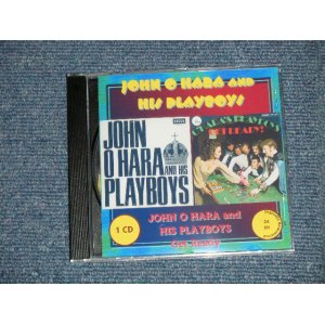 画像: JOHN O HARA AND HIS PLAYBOYS -  JOHN O HARA AND HIS PLAYBOYS (NEW) / GERMAN "Brand New" CD-R 