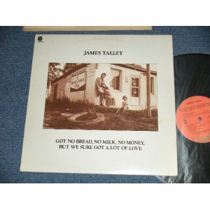 画像: JAMES TALLEY - GOT NO BREAD, NO MILK, NO MONEY, BUT WE SURE GOT A LOT OF LOVE ( Ex+/MINT-) / 1974 US AMERICA ORIGINAL 1st Press "ORANGE Label" Used LP