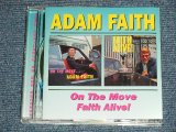 画像: ADAM FAITH - ON THE MOVE + FAITH ALIVE (MINT-/MINT)  / 2000 UK ENGLAND Used CD