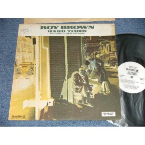 画像: ROY BROWN - HARD TIMES (Ex, VG++/Ex+++ Looks:Ex++ WOFC, TEAROBC)  / 1973 US AMERICA  ORIGINAL "WHITE LABEL PROMOl" Used  LP  