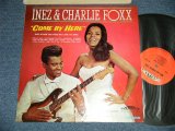 画像: INEZ & CHARLIE FOXX - COME BY HERTE ( Ex++/Ex+++, Ex++ Looks:Ex-)  / 1967 US AMERICA  ORIGINAL MONO Used  LP 