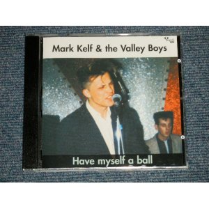 画像: MARK KELF & The VALLEY BOYS - HAVE MYSELF A BALL  (NEW) / 2000 GERMANY ORIGINAL"Brand New"  CD  