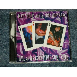 画像: MATT HOLE and The HOT ROD GANG - LIVE AT THE EXECUTIVE SURE CLUB (NEW) / 1999 EU ORIGINAL "Brand New"  CD  