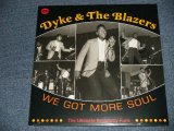 画像: DYKE & The BLAZERS - WE GOT MORE SOUL (SEALED ) / 2007 NETHERLAND  "BRAND NEW SEALED"  2-LP 