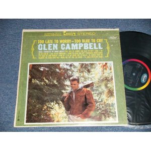 画像: GLEN CAMPBELL - TOO LATE TO WORRY-TOO BLUE TO CRY (Ex++/MINT- STEAROFC)  / 1963 Version US AMERICA ORIGINAL 2nd Press  "BLACK with RAINBOW CAPITOL LOGO on TOP Label" Used LP  