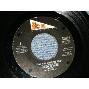 画像: CHARLES MANN - A) SAY YOU LOVE ME TOO(MID-TEMPO FUNK)  B) I CAN FEEL IT (SWEET SOUL BALLAD)  (MINT-/MINT-)  / 1973 US AMERICA ORIGINAL  Used 7" 45 rpm Single  