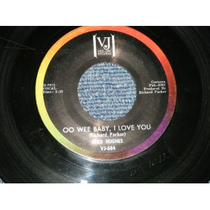 画像: FRED HUGHES - A) GO WEE BABY,I LOVE YOU (Mid-Slow Northern Soul)  B)LOVE ME BABY (Northern)  (Ex Looks:Ex-/Ex Looks:Ex-)  / 1965 US AMERICA ORIGINAL  Used 7" 45 rpm Single  