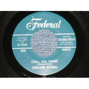 画像: CHRISTINE KITTRELL - A) CALL HIS NAME (Up-Tempo NORTHERN)  B) AIN'T NEVER SEEN SO MUCH RAIN BEFORE (NORTHERN BALLAD) (Ex+++/Ex++)  / 1965 US AMERICA ORIGINAL Used 7" 45 rpm Single  