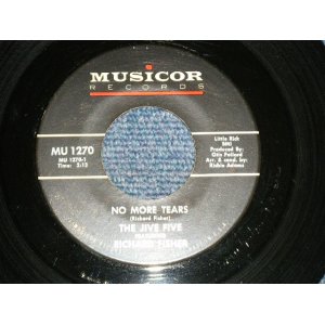 画像: The JIVE FIVE Featuring RICHARD FISHER - A) NO MORE TEARS (NORTHERN STYLE SLOW BALLAD)  B) YOU'LL FALL IN LOVE (NORTHERN)  (Ex++/Ex++)  / 1967 US AMERICA ORIGINAL Used 7" 45 rpm Single 