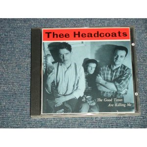 画像: THEE HEADCOATS - THE GOOD TIMES ARE KILLING ME (Ex/MINT) / 1993 UK ENGLAND ORIGINAL USED CD