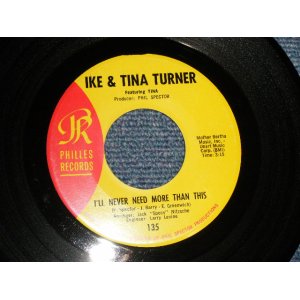 画像: IKE & TINA TURNER - A) I'LL NEVER NEED MORE THAN HITS   B) THE CASH BOX BLUES (Ex+++/Ex++ Looks:MINT-) / 1967 US AMERICA ORIGINAL Used 7"Single  