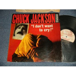 画像: CHUCK JACKSON - I DON'T WANTE TO CRY! (Ex+, POOR/VG+++ Looks:Ex++) / 1961 US AMERICA ORIGINAL MONO Used LP 