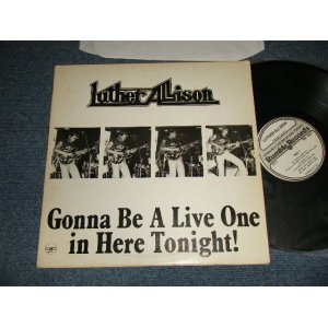 画像: LUTHER ALLISON -  Gonna Be A Live One In Here Tonight! (Ex++/Ex+++) / 1979 US AMERICA ORIGINAL Used LP 