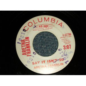 画像: ARETHA FRANKLIN - A)Say It Isn't So   B)Here's Where I Came In (Here's Where I Walk Out) (Ex+ Looks:VG+++/Ex+ Looks:VG+++ SWOL, STPOL)  / 1963 US AMERICA ORIGINAL "WHITE LABEL PROMO" Used 7"45 