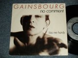 画像: Gainsbourg SERGE GAINSBOURG - A)No Comment (Version Courte)   B)Kiss Me Hardy (Ex++/MINT-) / 1984 FRANCE FRENCH ORIGINAL Used 7" Single with PICTURE SLEEVE