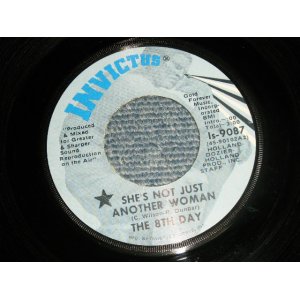 画像: The 8TH DAY - A)SHE'S NOT JUST ANOTHER WOMAN  B) I CAN'T FOOL MYSELF (Ex+++/Ex+++)  / 1971 US AMERICA ORIGINAL Used 7"45 