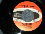 画像: B. J. THOMAS - A) IT'S ONLY LOVE   B) YOU DON'T LOVE ME ANY MORE (Ex++/Ex++ BB) / 1969 US AMERICA ORIGINAL Used 7" Single