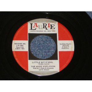 画像: THE MUSIC EXPLOSION - LITTLE BIT O'SOUL ( 1st Single on LAURIE ) / 1967 US ORIGINAL 7"45 Single