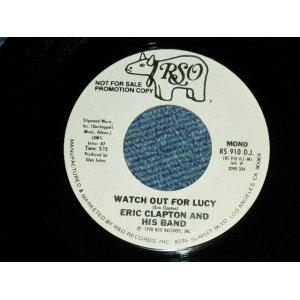 画像: ERIC CLAPTON - WATCH OUT FOR LUCY ( Promo Only Same Flip MONO/STEREO ) / 1978 US ORIGINAL PROMO Only 7"Single