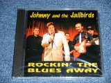 画像: JOHNNY and the JAILBIRDS - ROCKIN' THE BLUES AWAY / 2000 UK ORIGINAL Brand New SEALED CD  