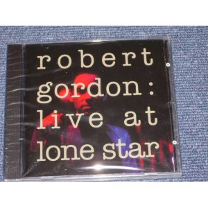 画像: ROBERT GORDON - LIVE AT LONE STAR / EU BRAND NEW SEALED CD  