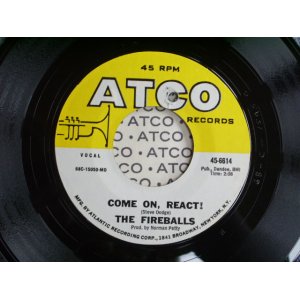 画像: FIREBALLS - COME ON, REACT / 1968  US ORIGINAL 7"SINGLE