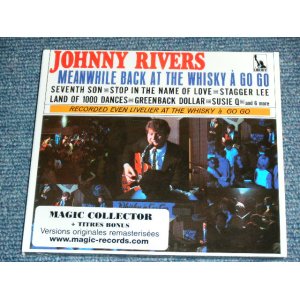 画像: JOHNNY RIVERS - MEANWHILE BACK ST THE WHISKY A GO GO  ( ORIGINAL ALBUM With BONUS TRACKS )  / 1998 FRANCE ORIGINAL Brand New  SEALED CD