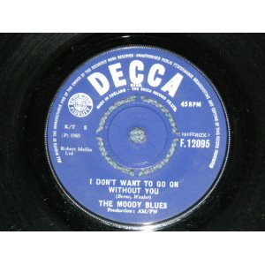 画像: THE MOODY BLUES - I DON'T WANT TO GO WITHOUT YOU  / 1965 UK ORIGINAL 7"Single