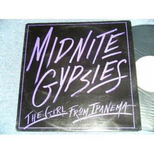 画像: MIDNIGHT GYPSIES - THE GIRL FROM IPANEMA ( Cover Song of ASTRAD GIRBELT  by HARD ROCK STYLE DANCE VERSION ) / 1987 US ORIGINAL Used 12" 