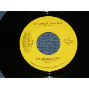 画像: THE BUBBLE PUPPY - HOT SMOKE & SASAFRASS  / 1968 US ORIGINAL 7" Single 