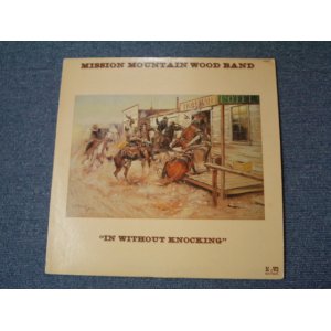 画像: MISSION MOUNTAIN WOOD BAND - INJ WIOTHOUT ENOCKING / 1977 US Original LP  