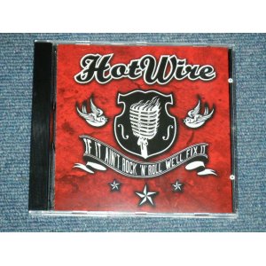 画像: HOT WIRE - IF IT AIN'T ROCK 'N' ROLL WE'LL FIX IT / 2009 GERMAN ORIGINAL Brand New CD  