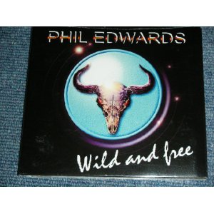 画像: PHIL EDWARDS - WILD AND FREE / 2001 FRANCE ORIGINAL Brand New SEALED CD 