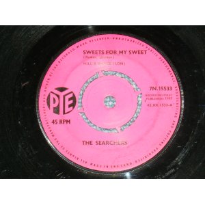 画像: THE SEARCHERS - SWEETS FOR MY SWEET  / 1963 UK ORIGINAL 7" Single 